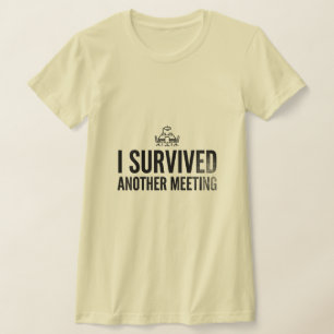 Ich habe ein weiteres Meeting überlebt Lustiger Bü T-Shirt
