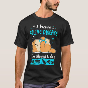 Ich habe eine Celiac-Erkrankung, die ich seltsam m T-Shirt
