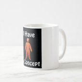 Ich habe eine Concept Coffee Tasse (VorderseiteRechts)