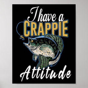 Ich habe eine Crappie-Attitüde beim Angeln  Poster