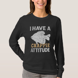 Ich habe eine Crappie-Attitude beim Angeln von Lan T-Shirt