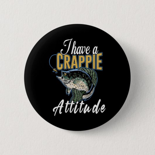 Ich habe eine Crappie-Haltung Fischen Button (Vorderseite)