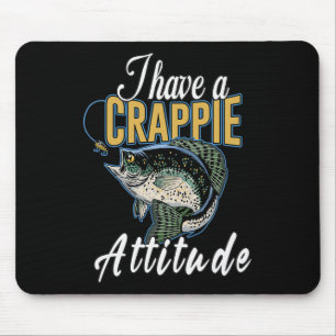 Ich habe eine Crappie-Haltung Fischen Mousepad