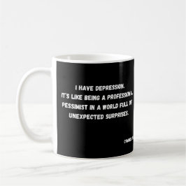 Ich habe eine Depression_ pessimistische Tasse