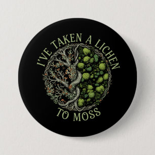 Ich habe eine Flechte zu Moos - Lustiger Natur-Wor Button
