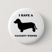 Ich habe eine freche Dackel Button (Vorderseite)