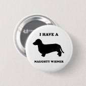 Ich habe eine freche Dackel Button (Vorne & Hinten)