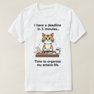 Ich habe eine Frist in 5 Minuten. Zeit zur Organis T-Shirt
