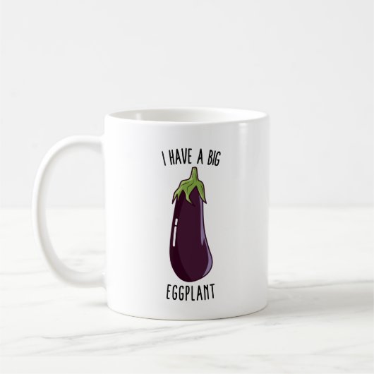 Ich habe eine große Aubergine, eine Funny Rude Egg Kaffeetasse (Links)