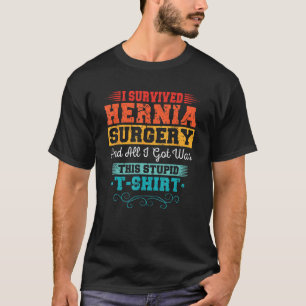 Ich habe eine Hernienoperation überlebt Genesung T-Shirt