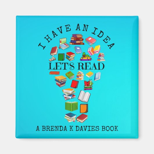 Ich habe eine Idee, lasst uns ein Brenda K Davies  Magnet (Vorne)