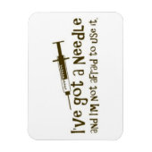 Ich habe eine Nadel Got Magnet (Vertikal)