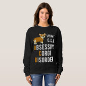 Ich habe eine obsessive Corgi-Störung Sweatshirt (Vorne ganz)