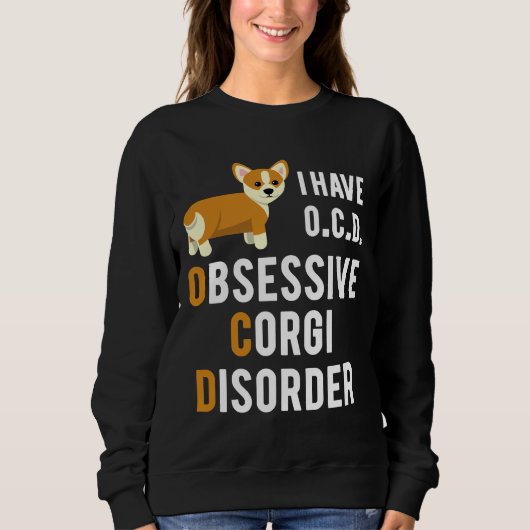 Ich habe eine obsessive Corgi-Störung Sweatshirt (Vorderseite)