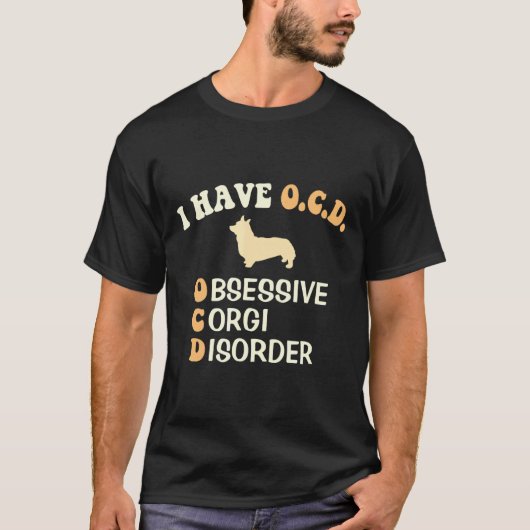 Ich habe eine obsessive Corgi-Störung T-Shirt (Vorderseite)