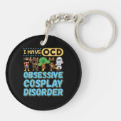 Ich habe eine obsessive Cosplay-Störung Schlüsselanhänger (Rückseite)