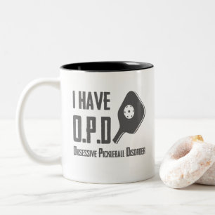 Ich habe eine OPD-Zwangsstörung bei Pickleball Fun Zweifarbige Tasse
