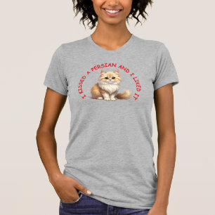 Ich habe eine persische Katze geküsst T-Shirt