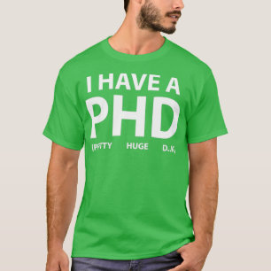 Ich habe eine PHD 22 T-Shirt