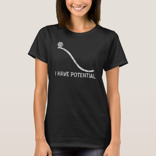 Ich habe eine potenzielle Funny Energy Physics Sci T-Shirt (Vorderseite)