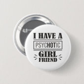 Ich habe eine Psychotikerin, einen Freund, der Spa Button (Vorne & Hinten)