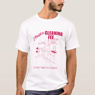 Ich habe eine Reinigungsgebühr bezahlt... Also war T-Shirt