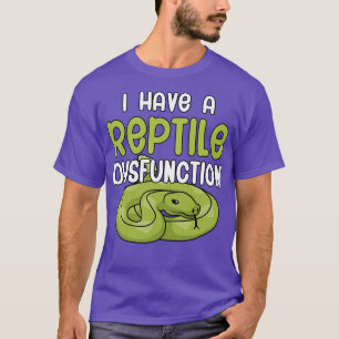Ich habe eine Reptile Dysfunktion T-Shirt