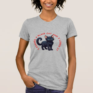 Ich habe eine schwarze Katze geküsst T-Shirt