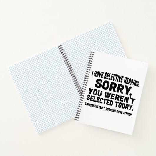 Ich habe eine selektive Anhörung Sorry, dass Sie n Notizblock (Innenseite)