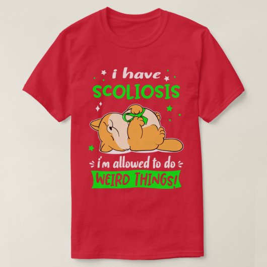 Ich habe eine Skoliose, die ich seltsame Dinge mac T-Shirt (Design vorne)