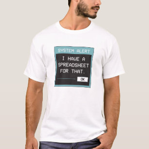 Ich habe eine Tabelle dafür Lustiges Büro T-Shirt