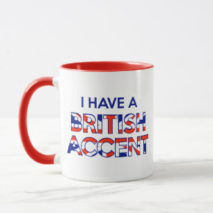 Ich habe eine Tasse mit britischem Akzent