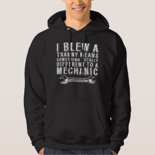 Ich habe eine Tranny blähen bedeutet etwas Anderes Hoodie