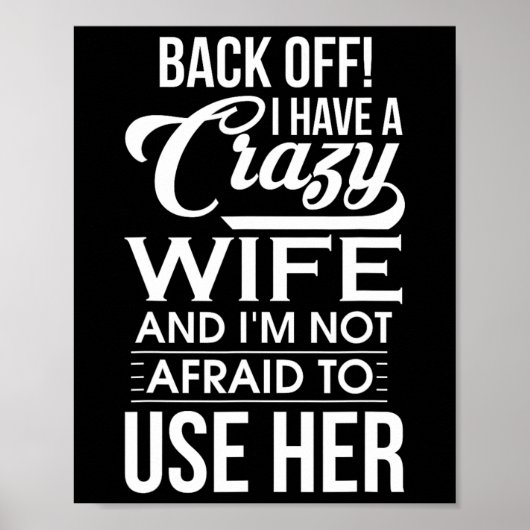 Ich habe eine verrückte Ehefrau, die ich nicht für Poster (Vorne)