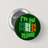 Ich habe eine Vision von Dublin got Button (Vorne & Hinten)