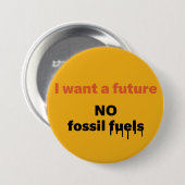 Ich habe eine Zukunft gewollt, KEINE fossilen Bren Button (Vorne & Hinten)