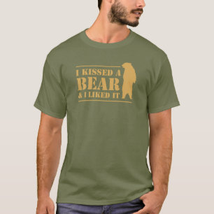 Ich habe einen Bären geküsst und es gefiel mir ein T-Shirt
