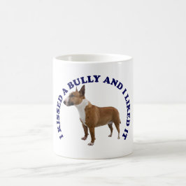 Ich habe einen Bull Terrier geküsst Kaffeetasse