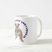 Ich habe einen Bulldog geküsst Kaffeetasse (VorderseiteRechts)
