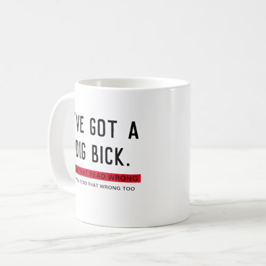 Ich habe einen Dig Bick Got Kaffeetasse (Vorderseite Links)