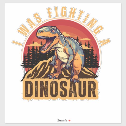 Ich habe einen Dinosaurier gekämpft, eine lustige Aufkleber (Blatt)