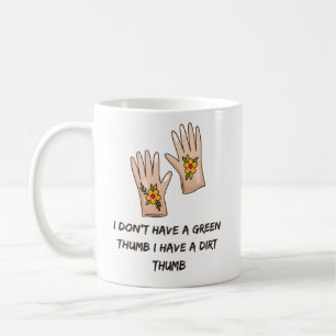 Ich habe einen dirten Daumen Funny Gardens Kaffeetasse