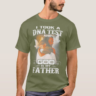 ICH HABE EINEN DNA-TEST GEMACHT UND GOTT IST MEIN  T-Shirt