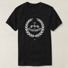 Ich habe einen Doktortitel in Schläfrigkeit v2.1 T T-Shirt