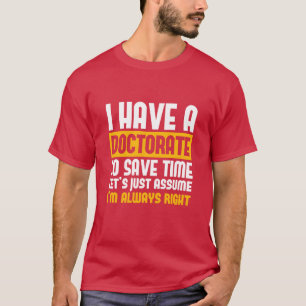 Ich habe einen Doktortitel Rette mich Ich habe imm T-Shirt