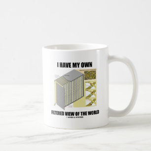 Ich habe einen eigenen gefilterten Blick auf die W Kaffeetasse