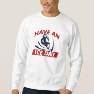 Ich habe einen Eistag Sweatshirt
