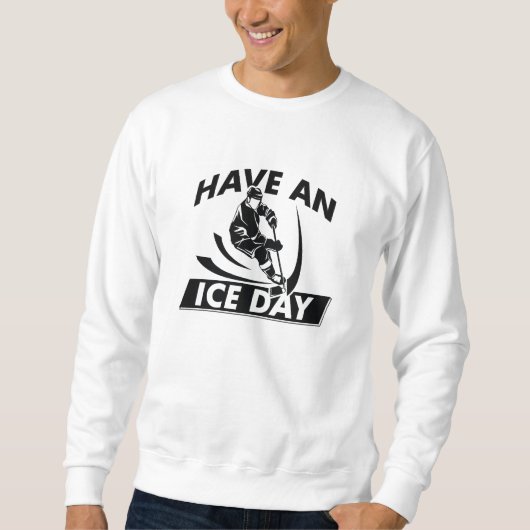 Ich habe einen Eistag Sweatshirt (Vorderseite)