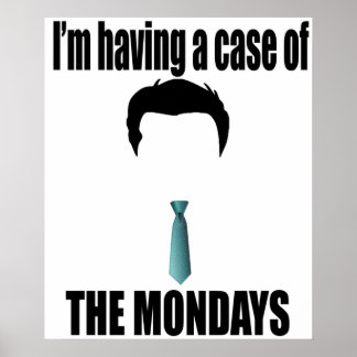 Ich habe einen Fall von Montags Office Space Poster
