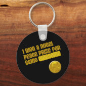 Ich habe einen Friedensnobelpreis erhalten, weil i Schlüsselanhänger (Vorderseite)